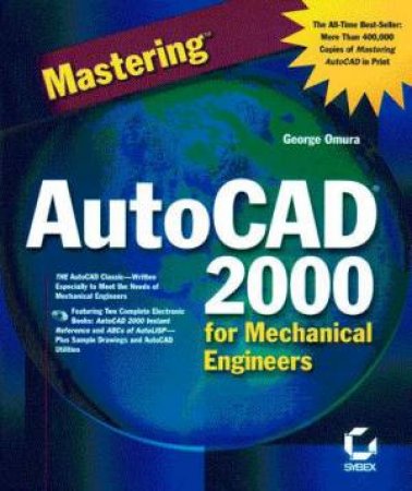 Mastering AutoCAD 2000 For Mechanical Engineers by George Omura & Bill Hill