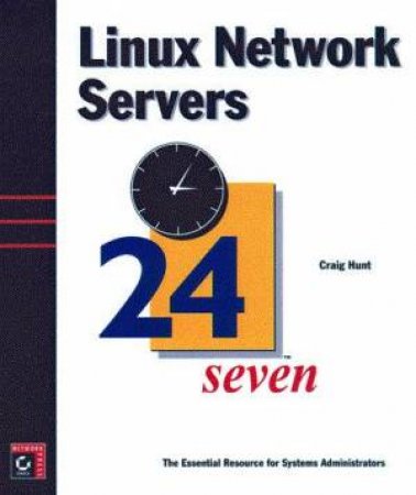 Linux Network Servers 24seven by Craig Hunt