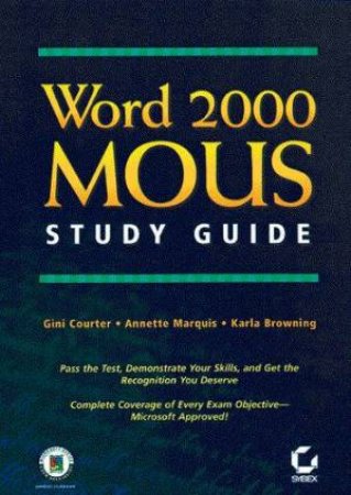 Word 2000 MOUS Study Guide by Gini Courter & Annette Marquis