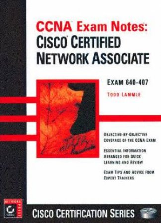 CCNA Exam Notes: Cisco Certified Network Associate by Todd Lammle