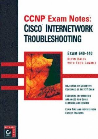 CCNP Exam Notes: Cisco Internetwork Troubleshooting by Todd Lammle