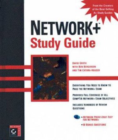 Network+ Study Guide by David Groth & Ben Bergersen & Tim Catura-Houser