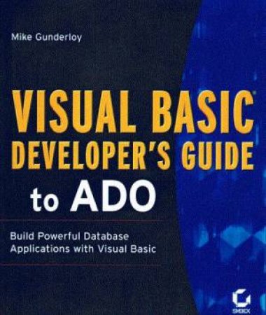 Visual Basic Developer's Guide To ADO by Mike Gunderloy