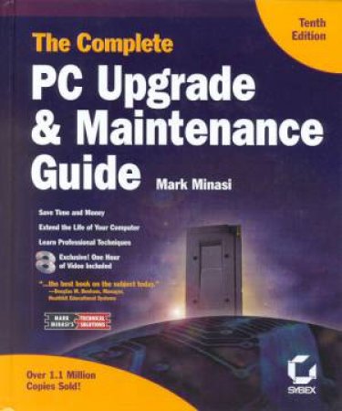 The Complete PC Upgrade & Maintenance Guide by Mark Minasi