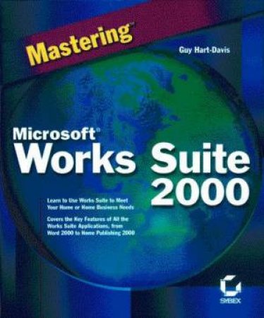 Mastering Microsoft Works Suite 2000 by Guy Hart-Davis