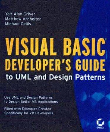 Visual Basic Developer's Guide To UML & Design Patterns by Y A Griver & M Arnheit & M Gellis