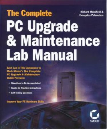 The Complete PC Upgrade & Maintenance Lab Manual by Donald R Evans & Erik W Whiteman & Mark C Evans