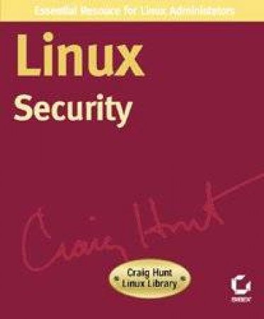 Craig Hunt Linux Library: Linux Security by Ramon J Hontanon