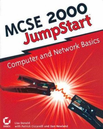 MCSE 2000 JumpStart: Computer And Network Basics by Lisa Donald