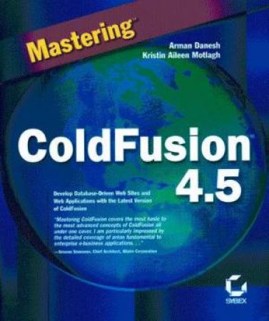 Mastering ColdFusion 4.5 by Arman Danesh & Kristin Aileen Motagh