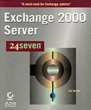 Microsoft Exchange Server 2000 24seven by Jim McBee