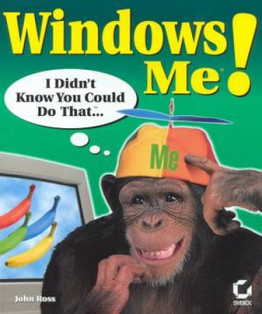 Windows Me! I Didn't Know You Could Do That . . . by John Ross