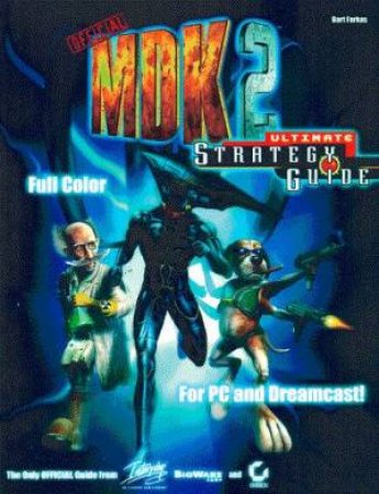 Official MDK 2 Ultimate Strategy Guide by Bart Farkas