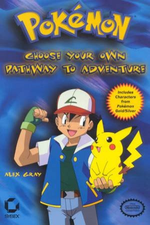 Pokemon Choose Your Own Pathway To Adventure by Alex Gray