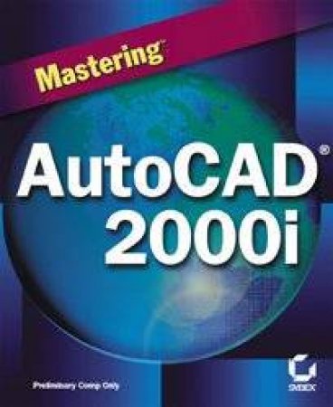 Mastering AutoCAD 2000i by George Omura