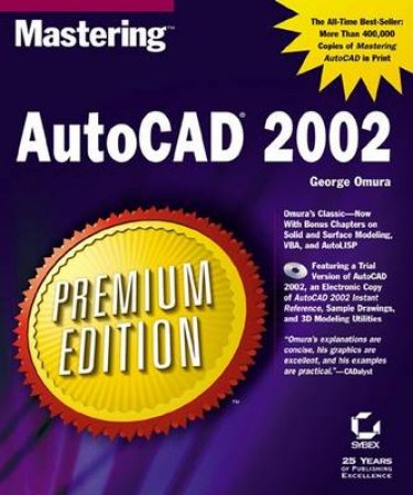 Mastering AutoCAD 2002 - Premium Edition by George Omura