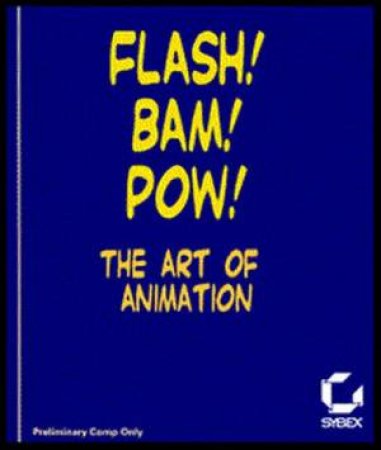 Flash! Bam! Pow!: The Art Of Animation by Gray