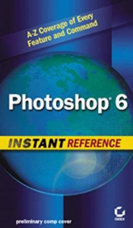 Photoshop 6 Instant Reference by Erica Sadun