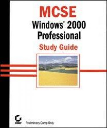 MCSE Windows 2000 Professional Study Guide by Lisa Donald & James Chellis