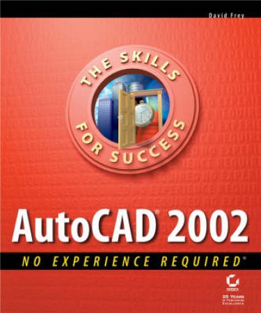 AutoCAD 2002 No Experience Required by David Frey