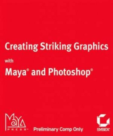 Creating Striking Graphics With Maya And Photoshop by Daniel Gray