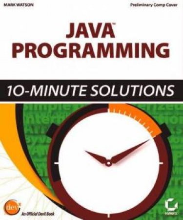 Java Programming 10-Minute Solutions by Mark Watson