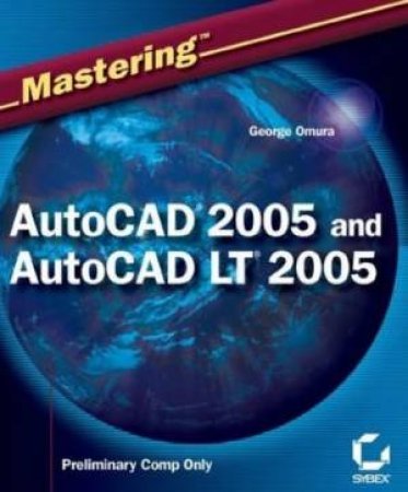 Mastering AutoCAD 2005 & AutoCAD LT 2005 ( - Book & CD by George Omura