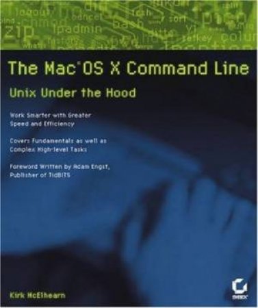 Mac OS X Command Line: Unix Under The Hood by Kirk McElhearn