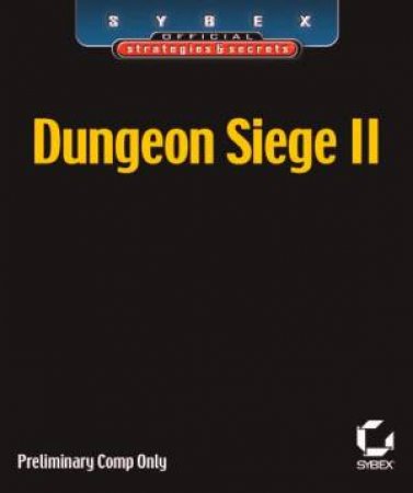 Dungeon Siege II: Sybex Official Strategies & Secrets by Doug Radcliffe