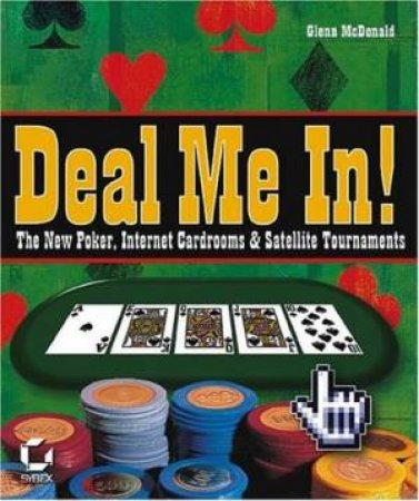 Deal Me In: Internet Card Rooms by Glen McDonald