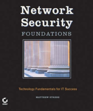 Network Security Foundations by Matthew Strebe