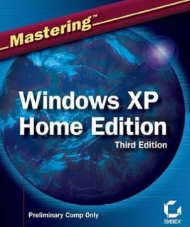 Mastering Windows XP Home Edition - 3 Ed by Guy Hart-Davis