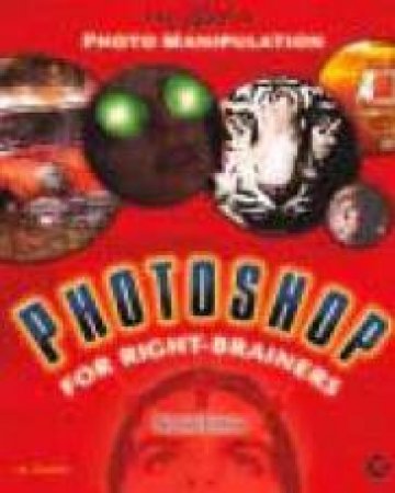 Photoshop For Right-Brainers - 2 Ed by Al Ward