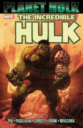 The Incredible Hulk by Greg Pak & Carlo Pagulayan & Aaron Lopresti & Juan Santacruz