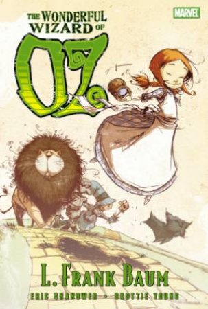 Oz; The Wonderful Wizard Of Oz by Eric Shanower & Skottie Young 