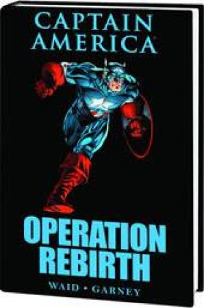 Captain America: Operation Rebirth by Mark Waid