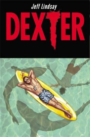 Dexter Graphic Novel: Dexter Down Under by Jeff Lindsay