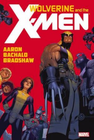 Wolverine & the X-Men by Jason Aaron - Volume 1 by Jason Aaron & Ch Bachalo