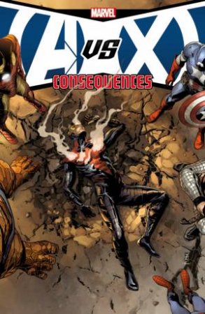 Avengers vs. X-Men: Consequences by Kieron Gillen & Tom Raney