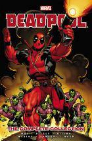 Deadpool Complete Collection Vol 1 by Daniel Way