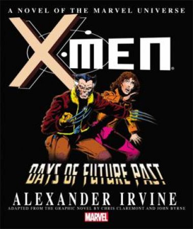 X-Men: Days of Future Past by Alexander Irvine