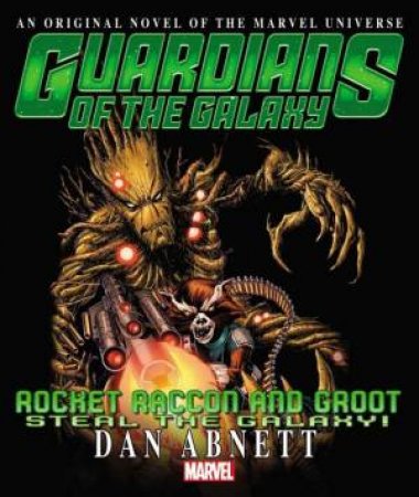 Rocket Raccoon & Groot: Steal the Galaxy! Prose Novel by Various