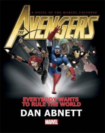 Avengers: Everybody Wants to Rule the World Prose Novel by Dan Abnett