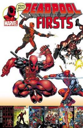 Deadpool Firsts by Rob Liefeld