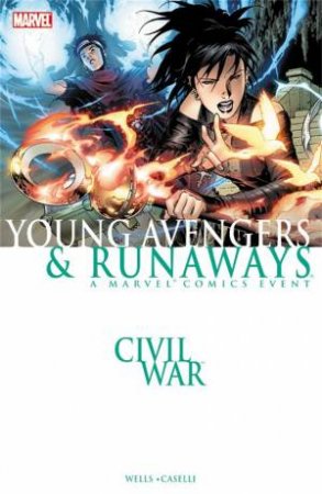 Civil War: Young Avengers And Runaways by Zeb Wells