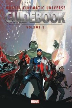 Guidebook To The Marvel Cinematic Universe Vol. 1 by Mike O'Sullivan