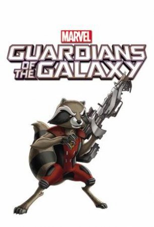 Marvel Universe Guardians Of The Galaxy: Vol. 03 by Joe Caramagna