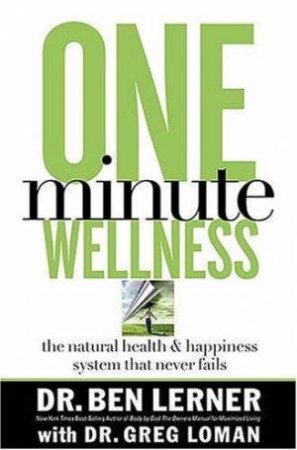 One Minute Wellness by Dr Ben Lerner & Dr Greg Loman