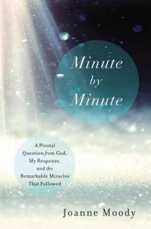 Minute By Minute by Joanne Moody