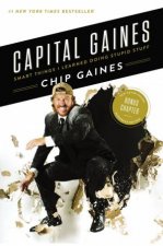 Capital Gaines Smart Things I Learned Doing Stupid Stuff